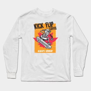 Kick Flip Coffee, Always Grindin' Long Sleeve T-Shirt